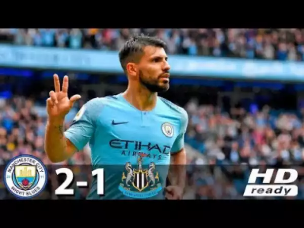 Video: Manchester City vs Newcastle United 2-1 - 2018 All Goals & Highlights